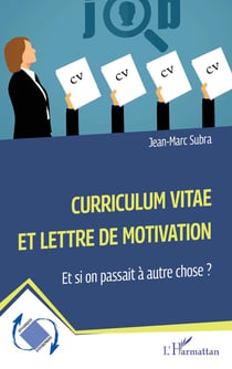 Curriculum vitae et lettre de motivation : Et si on passait à autre chose ?