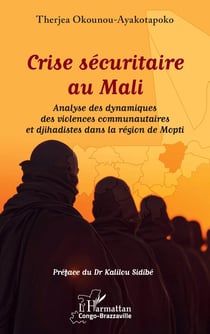 Crise sécuritaire au Mali : Analyse des dynamiques des violences communautaires et djihadistes dans la région de Mopti