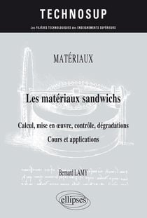 Les matériaux sandwichs - calcul, mise en oeuvre, contrôle, dégradations - cours et applications