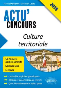 Actu'concours : culture territoriale - concours administratifs, Sciences po, licence (édition 2018)