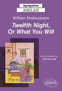 Agrégation anglais 2025 : William Shakespeare, twelfth night, or what you will