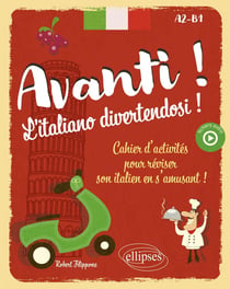 Avanti ! L'italiano divertendosi ! A2-B1 : Cahier d'activités pour réviser son italien en s'amusant !