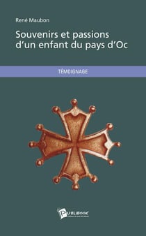 Souvenirs et passion d'un enfant du pays d'Oc