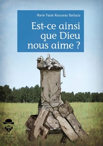 Est-ce ainsi que Dieu nous aime ?