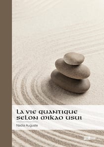 La vie quantique selon Mikao Usui - Des maux ou des mots