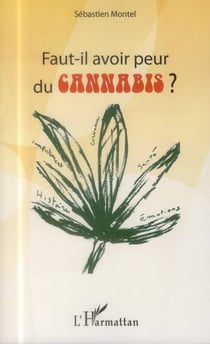 Faut il avoir peur du cannabis ?