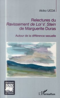 Relectures du ravissement de Lol V. Stein de Marguerite Duras - autour de la différence sexuelle