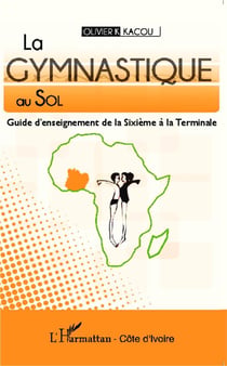 La gymnastique au sol - guide d'enseignement de la Sixième à la Terminale