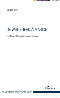 De Whitehead à Marion- éclats de philosophie contemporaine