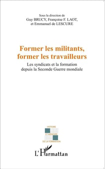 Former les militants former les travailleurs - les syndicats et la formation depuis la Second Guerre Mondiale