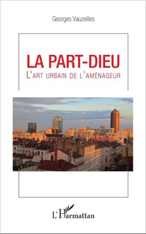 La Part-Dieu - l'art urbain de l'aménageur