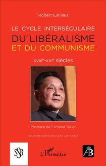Le cycle interséculaire du libéralisme et du communisme - XVIIIe - XXIe siècles (2e édition)