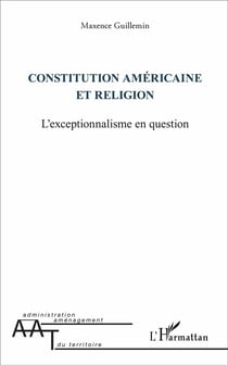 Constitution américaine et religion - l'exceptionnalisme en question
