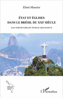 État et églises dans le Brésil du XXIe siècle - les partenariats public-religieux