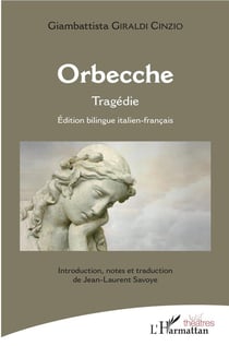 Orbecche, tragédie edition bilingue italien francais
