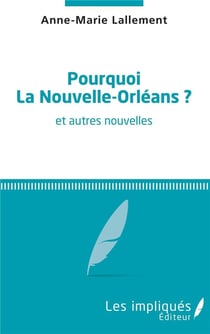 Pourquoi la Nouvelle-Orléans ? et autres nouvelles