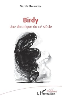 Birdy - une chronique du XXe siècle