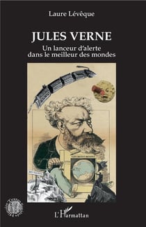 Jules Verne - un lanceur d'alerte dans le meilleur des mondes