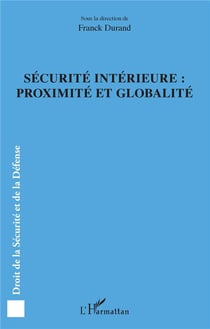 Sécurité intérieure : proximité et globalité