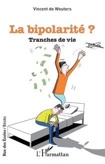 La bipolarité ? tranches de vie