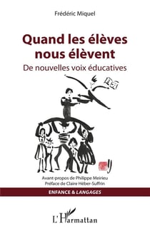 Quand les élèves nous élèvent - des nouvelles voix éducatives