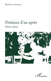 Prémices d'un après : poèmes intimes
