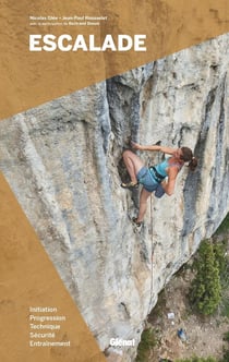 Escalade : initiation, progression, technique, sécurité, entraînement (3e édition)