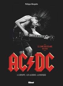 AC/DC, le groupe, les albums, la musique : le livre des 50 ans, 1973-2023