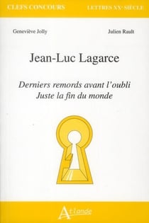 Jean-Luc Lagarce - derniers remords avant l'oubli - juste avant la fin du monde