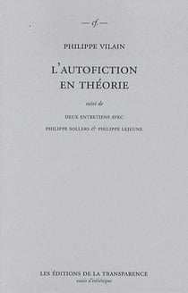 L'autofiction en théorie - deux entretiens avec philippe sollers & philippe lejeune