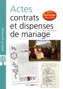 Actes, contrats et dispenses de mariage - comment retrouver ces documents essentiels ? (3e édition)