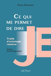 Ce qui me permet de dire "je" : traité d'ontologie relative