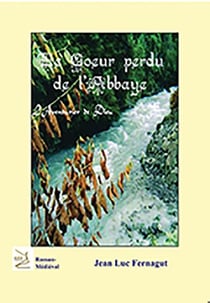 Le coeur perdu de l'abbaye : l'aventurier de dieu