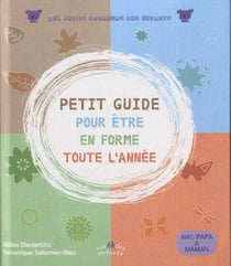 Petit guide pour être en forme toute l'année - avec papa et maman