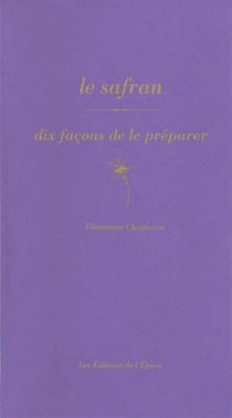 Dix façons de le préparer : le safran