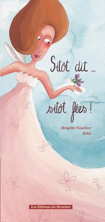 Sitôt dit... sitôt fées !