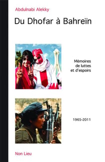 Du Dhofar à Bahreïn - mémoires de luttes et d'espoirs, 1965-2011