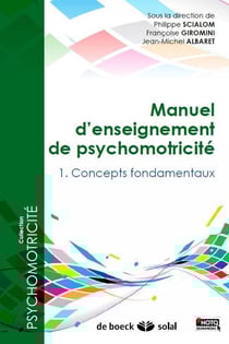 Manuel d'enseignement de psychomotricité Tome 1