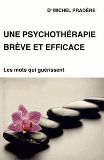 Une psychothérapie brève et efficace - les mots qui guérissent
