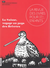 La revue des livres pour enfants n.319 : la Suisse, voyage au pays des Helvètes