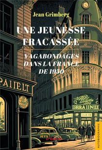 Une jeunesse fracassée : vagabondages dans la France de 1950