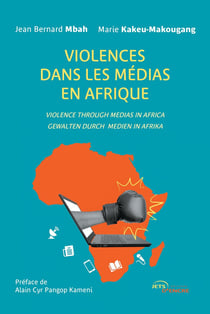 Violences dans les médias en Afrique / Violence through medias in Africa / Gewalten durch medien in Afrika
