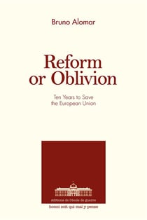 Reform or oblivion - ten years to save the european union