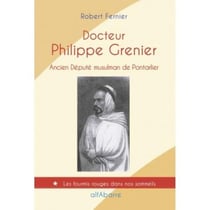 Docteur Philippe Grenier : ancien député musulman de Pontarlier