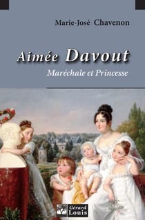 Aimée davout - maréchale et princesse