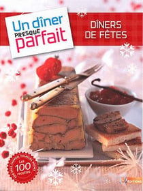 Un dîner presque parfait spécial fêtes