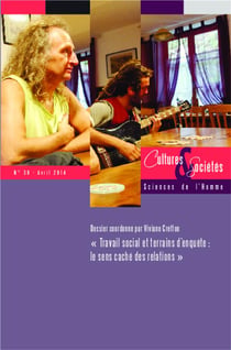 REVUE CULTURES ET SOCIETES - SCIENCES DE L'HOMME : travail social et terrains d'enquête : le sens caché des relations