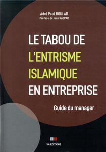 Le tabou de l'entrisme islamique en entreprise - guide du manager
