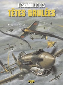 L'escadrille des têtes brulées Tome 1 - un nommé Boyington