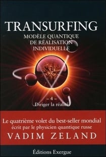 Transurfing Tome 4 - diriger la réalité